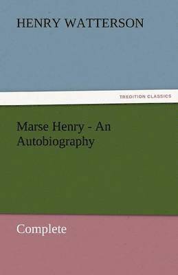 bokomslag Marse Henry - An Autobiography