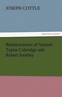 bokomslag Reminiscences of Samuel Taylor Coleridge and Robert Southey