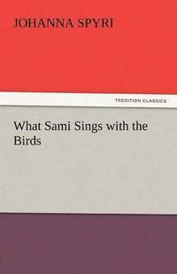 bokomslag What Sami Sings with the Birds