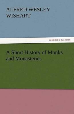 Short History of Monks and Monasteries