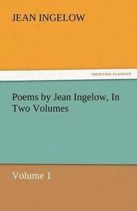 bokomslag Poems by Jean Ingelow, in Two Volumes