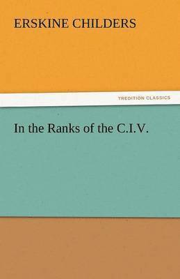 In the Ranks of the C.I.V. 1