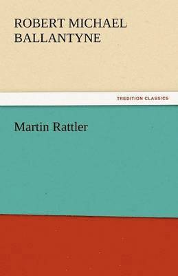 Robert Michael Ballantyne - Martin Rattler, Häftad
