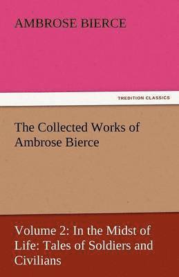 bokomslag The Collected Works of Ambrose Bierce