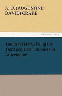 bokomslag Rival Heirs, Being the Third and Last Chronicle of Aescendune