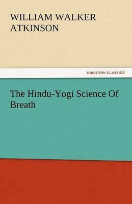 The Hindu-Yogi Science of Breath 1