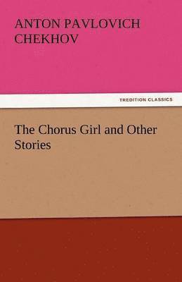 bokomslag The Chorus Girl and Other Stories