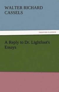 bokomslag A Reply to Dr. Lightfoot's Essays