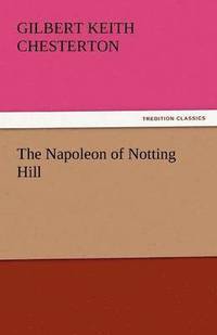 bokomslag The Napoleon of Notting Hill