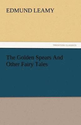 bokomslag The Golden Spears and Other Fairy Tales