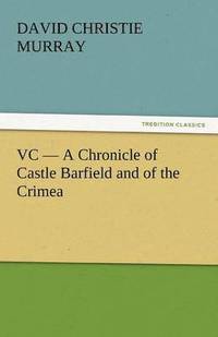 bokomslag VC - A Chronicle of Castle Barfield and of the Crimea