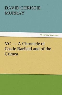 VC - A Chronicle of Castle Barfield and of the Crimea 1