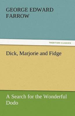 Dick, Marjorie and Fidge