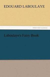 bokomslag Laboulaye's Fairy Book