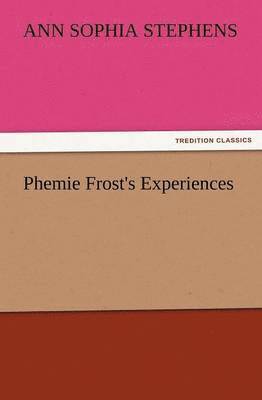 Phemie Frost's Experiences 1