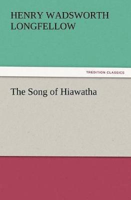 bokomslag The Song of Hiawatha