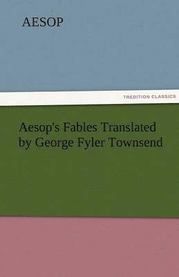 Aesop - Aesop's Fables Translated by George Fyler Townsend, Häftad