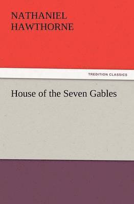 Nathaniel Hawthorne - House of the Seven Gables, Häftad