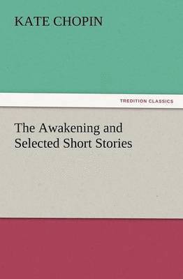 Awakening and Selected Short Stories