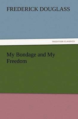 My Bondage and My Freedom