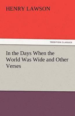 bokomslag In the Days When the World Was Wide and Other Verses
