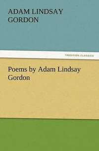 bokomslag Poems by Adam Lindsay Gordon