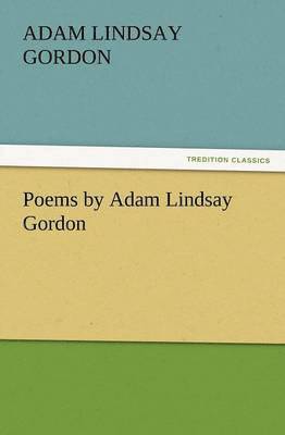 Poems by Adam Lindsay Gordon 1