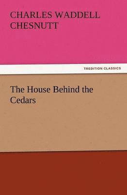 The House Behind the Cedars 1