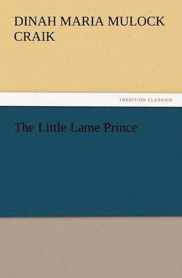 Dinah Maria Mulock Craik - Little Lame Prince, Häftad
