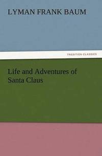 bokomslag Life and Adventures of Santa Claus