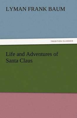 bokomslag Life and Adventures of Santa Claus