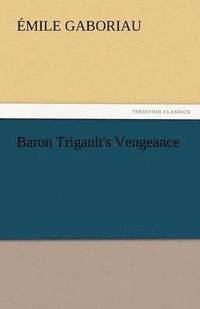 bokomslag Baron Trigault's Vengeance