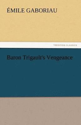 bokomslag Baron Trigault's Vengeance