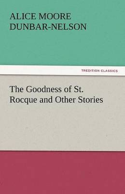 bokomslag The Goodness of St. Rocque and Other Stories