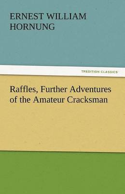 Raffles, Further Adventures of the Amateur Cracksman 1