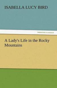 bokomslag A Lady's Life in the Rocky Mountains