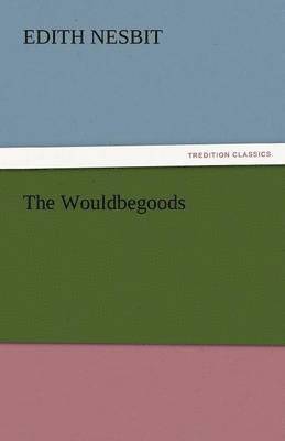 Edith Nesbit - Wouldbegoods, Häftad