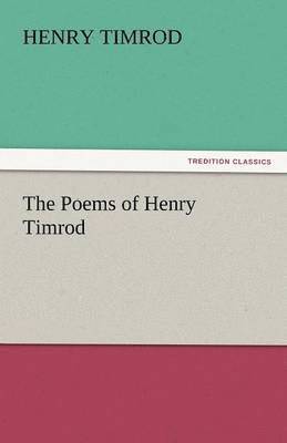 Henry Timrod - Poems of Henry Timrod, Häftad