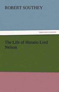 bokomslag The Life of Horatio Lord Nelson