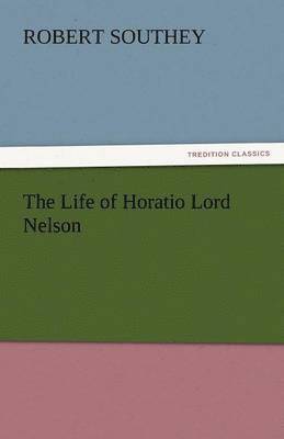 Robert Southey - Life of Horatio Lord Nelson, Häftad