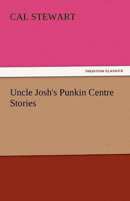 Uncle Josh's Punkin Centre Stories