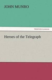bokomslag Heroes of the Telegraph