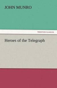 bokomslag Heroes of the Telegraph
