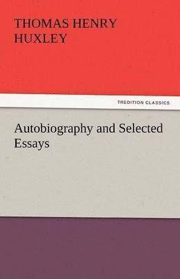 Autobiography and Selected Essays