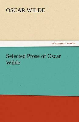 bokomslag Selected Prose of Oscar Wilde