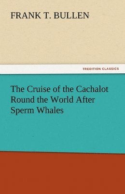 Cruise of the Cachalot Round the World After Sperm Whales