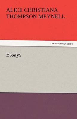 Alice Christiana Thompson Meynell - Essays, Häftad
