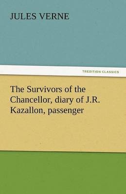 bokomslag Survivors of the Chancellor, Diary of J.R. Kazallon, Passenger