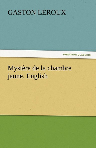 bokomslag Mystre de la chambre jaune. English