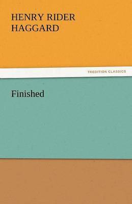 H Rider Haggard, Henry Rider Haggard - Finished, Häftad